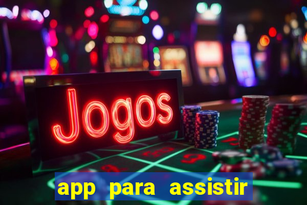 app para assistir todos os jogos de futebol